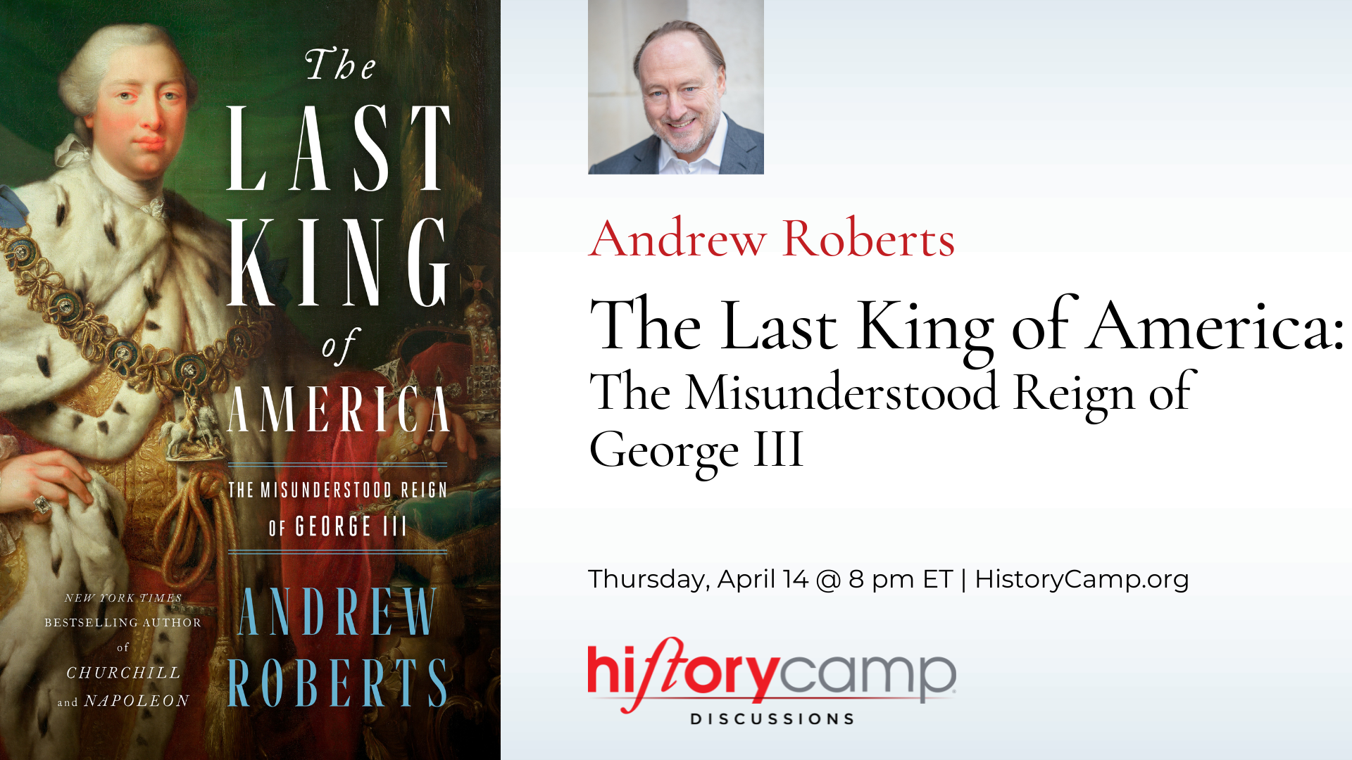 Andrew Roberts—The Last King of America: The Misunderstood Reign of George III