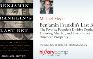 Michael Meyer—Benjamin Franklin's Last Bet: The Favorite Founder's Divisive Death, Enduring Afterlife, and Blueprint for American Prosperity