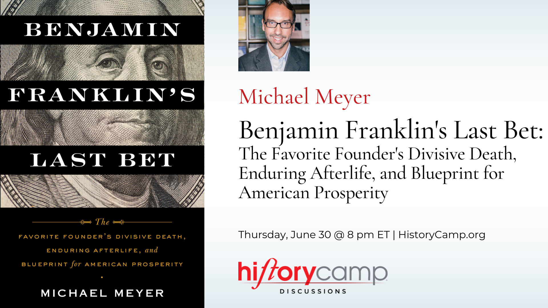 Michael Meyer—Benjamin Franklin's Last Bet: The Favorite Founder's Divisive Death, Enduring Afterlife, and Blueprint for American Prosperity