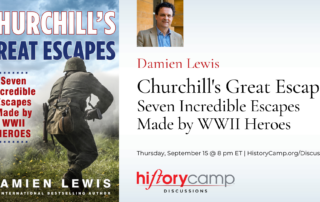 History Camp Discussion with Damien Lewis - Churchill's Great Escapes