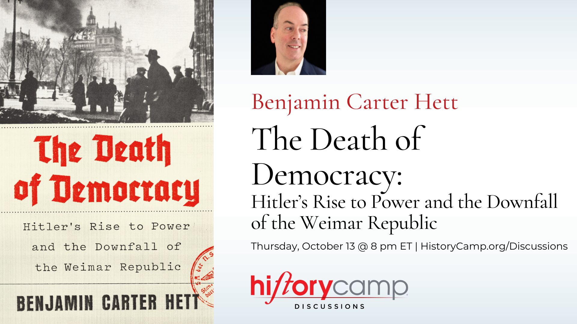History Camp Discussion with Benjamin Carter Hett, author of "The Death of Democracy: Hitler’s Rise to Power and the Downfall of the Weimar Republic"