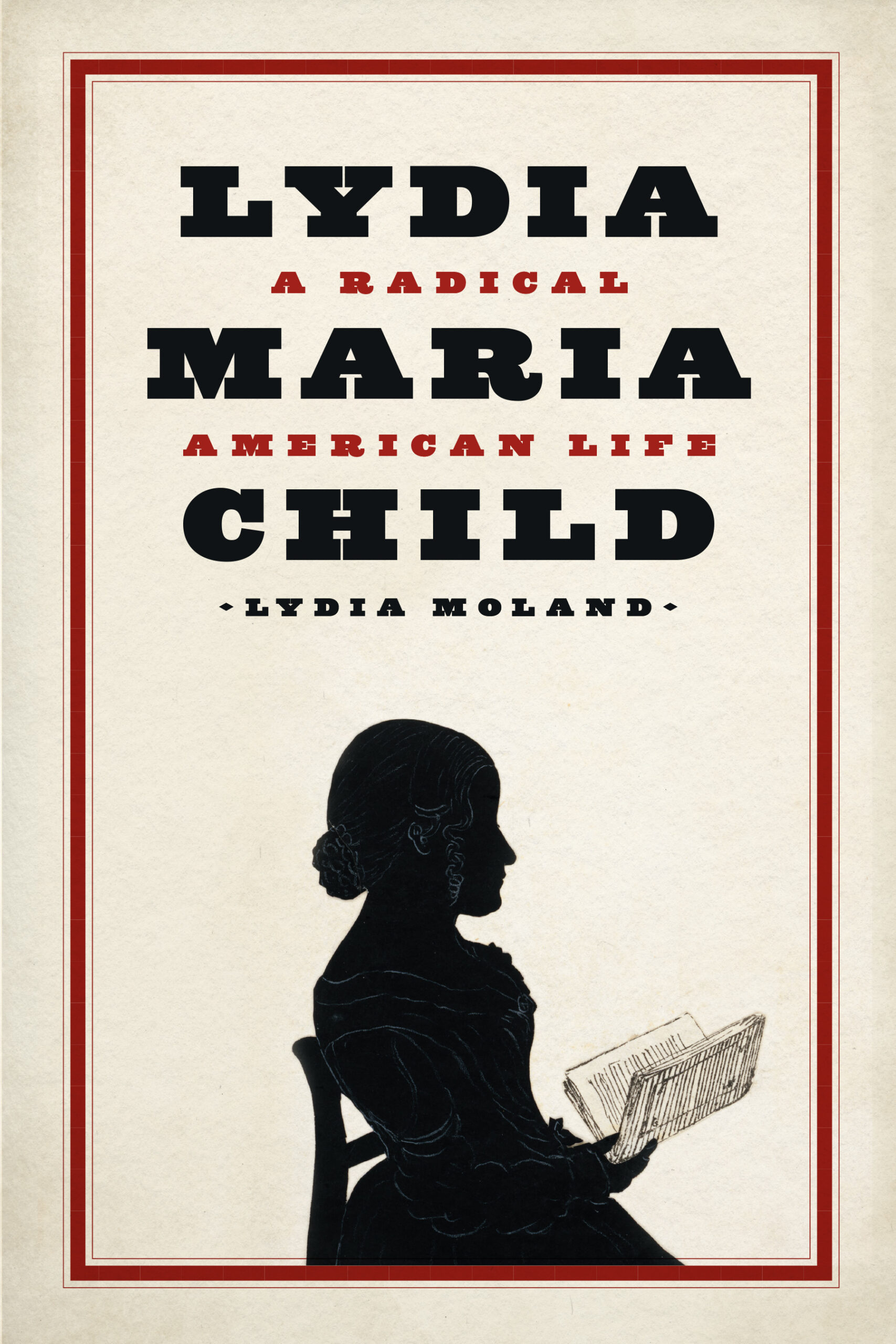 Lydia Moland, "Lydia Maria Child: A radical American life"