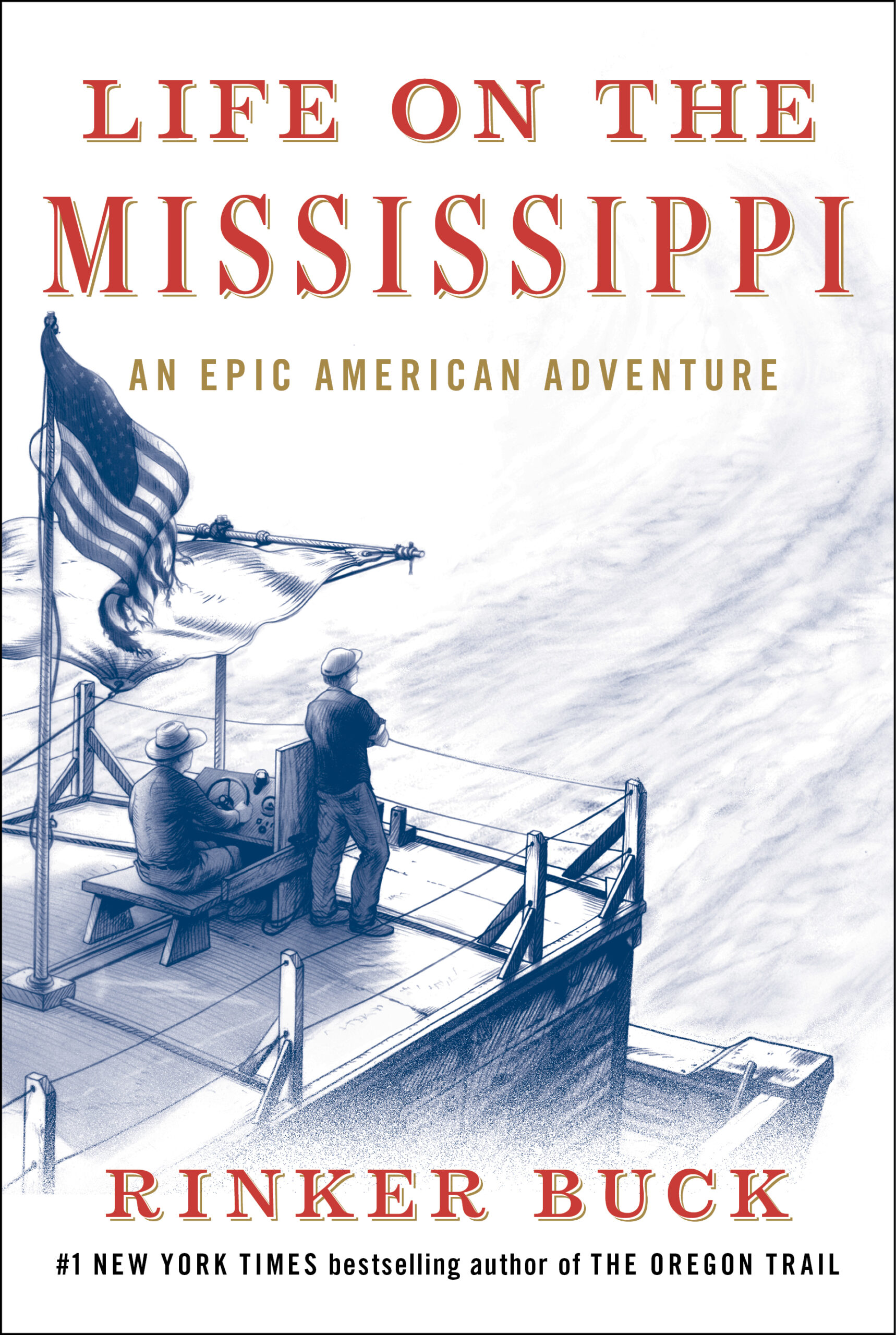 Rinker Buck, "Life on the Mississippi: An Epic American Adventure"