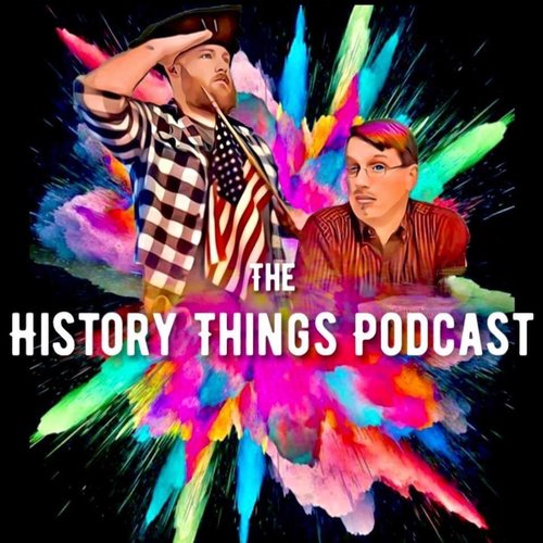 Matt Borders & Patrick McGuire— History Things Podcast