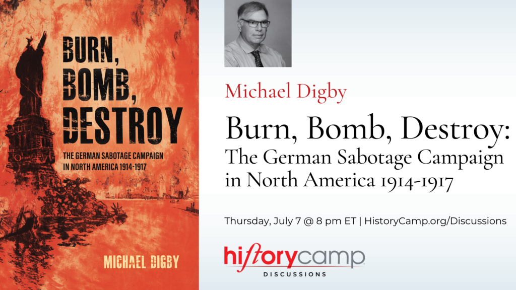 Michael Digby — Burn, Bomb, Destroy: The German Sabotage Campaign in ...