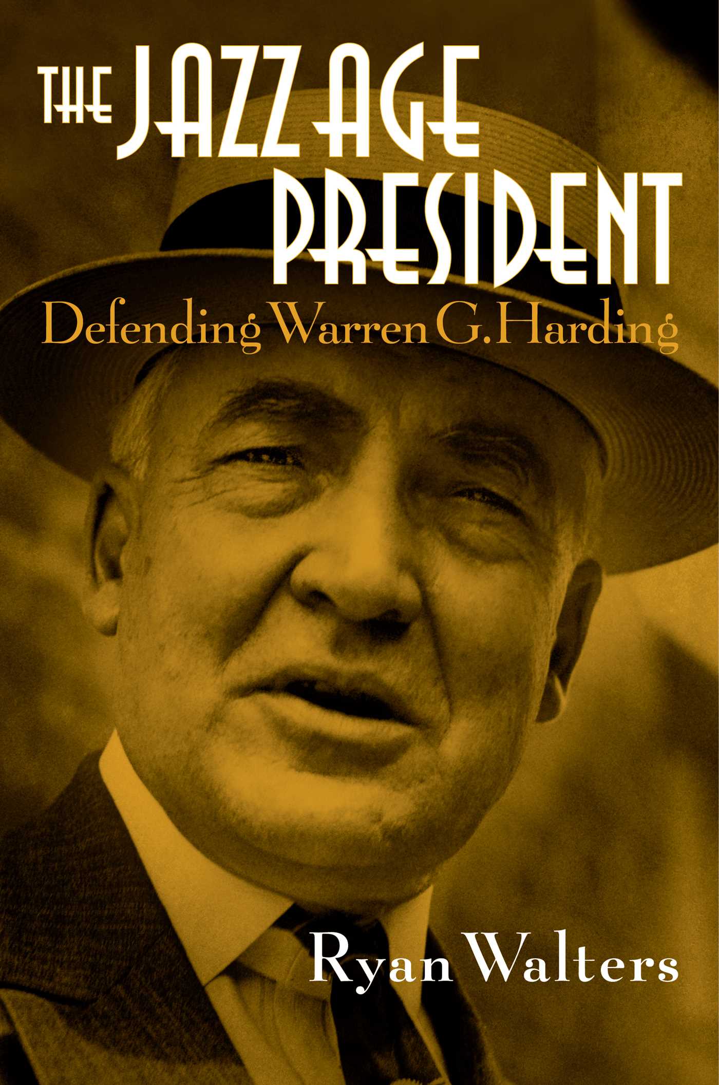 The Jazz Age President - Defending Warren G. Harding